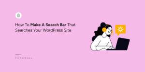 How To Make A Search Bar That Searches Your WordPress Site