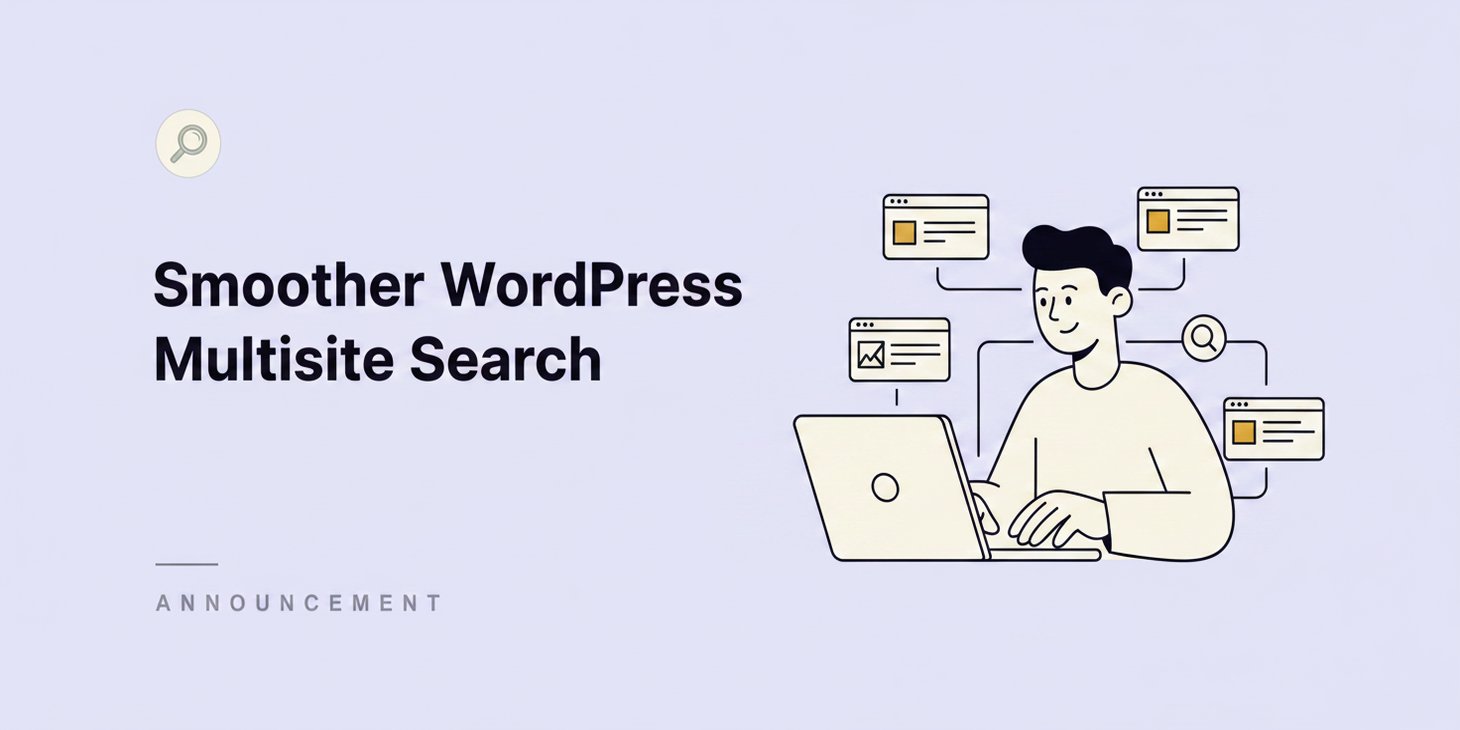 Announcement banner: 'Smoother WordPress Multisite Search' with an illustration of a person at a laptop and floating web windows around.