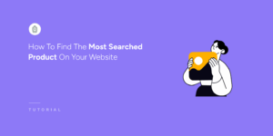 How to find the most searched product on your site