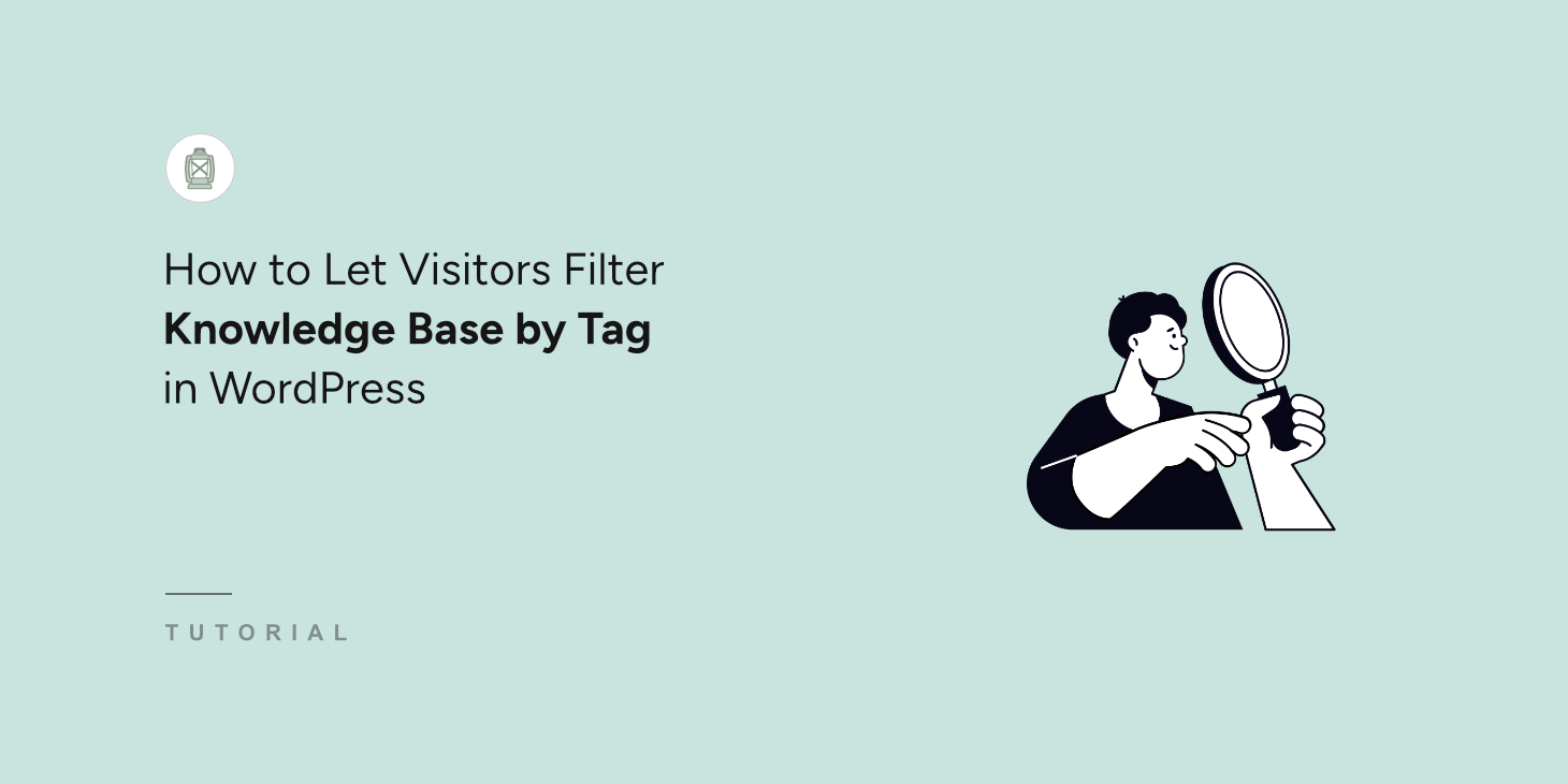 Hero banner for a WordPress tutorial: 'How to Let Visitors Filter Knowledge Base by Tag in WordPress' with a person holding a magnifying glass on a mint background