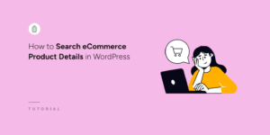 How to search eCommerce product details in WordPress